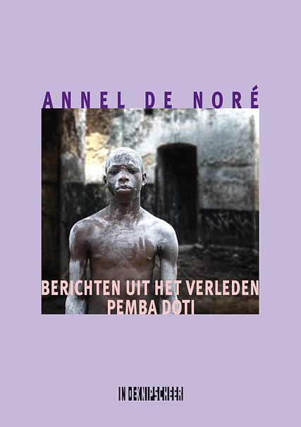 Foto van Berichten uit het verleden. pemba doti - annel de noré - paperback (9789493214279)