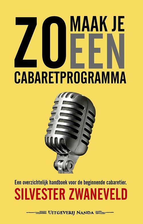 Foto van Zo maak je een cabaretprogramma - silvester zwaneveld - ebook (9789490983956)