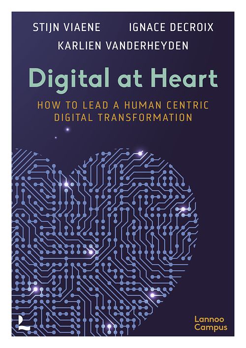 Foto van Digital at heart how to lead the human centric digital transformation /anglais - viaene stijn/delcroi - ebook