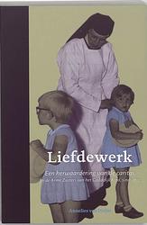 Foto van Liefdewerk - a. van heijst - paperback (9789065507419)