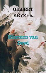 Foto van Bloemen van dewi - gilbert keyzer - paperback (9789464486261)