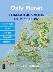 Foto van Only planet klimaatgids voor de 21ste eeuw - tim van hattum - ebook (9789461563071)