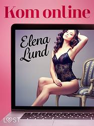 Foto van Kom online - erotisch verhaal - elena lund - ebook