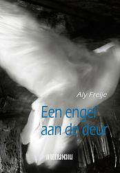 Foto van Een engel aan de deur - aly freije - paperback (9789493214187)