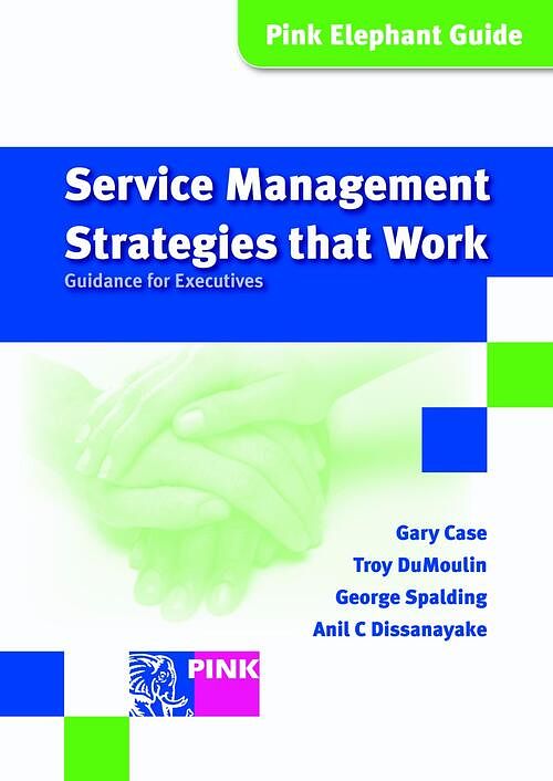 Foto van Service management strategies that work - anil c. dissanayake - ebook (9789401801171)