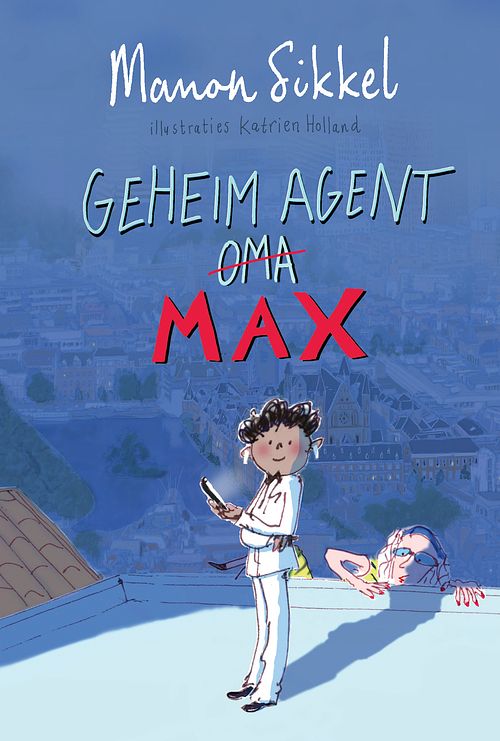 Foto van Geheim agent max - katrien holland, manon sikkel - ebook (9789024595686)