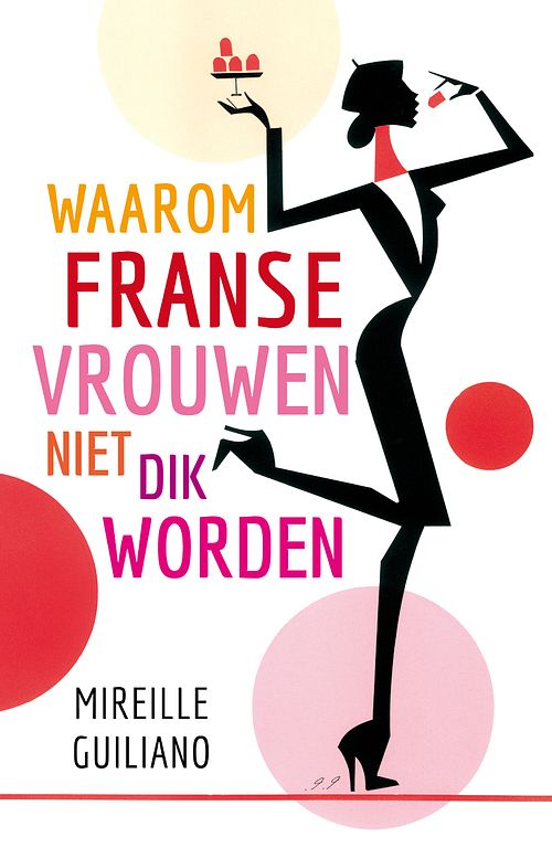 Foto van Waarom franse vrouwen niet dik worden - mireille guiliano - ebook (9789044969566)