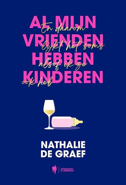 Foto van Al mijn vrienden hebben kinderen - nathalie de graef - paperback (9789464759518)