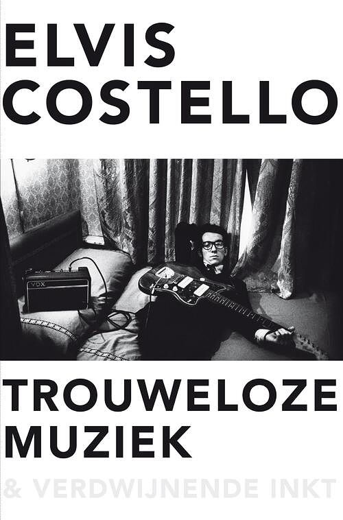 Foto van Trouweloze muziek en verdwijnende inkt - elvis costello - ebook (9789044974485)