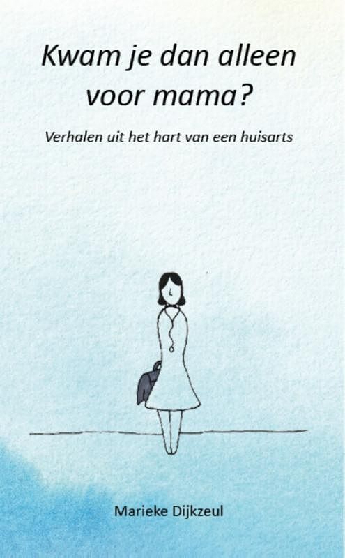 Foto van Kwam je dan alleen voor mama? - marieke dijkzeul - paperback (9789083243702)