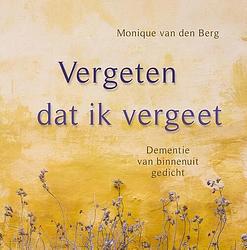 Foto van Vergeten dat ik vergeet - monique van den berg - ebook (9789020215632)