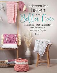 Foto van Iedereen kan haken met bella coco - sarah-jayne fragola - paperback (9789022339701)