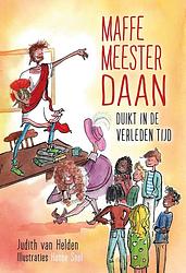 Foto van Maffe meester daan duikt in de verleden tijd - judith van helden - ebook