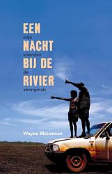 Foto van Een nacht bij de rivier - wayne mclennan - ebook (9789045038124)