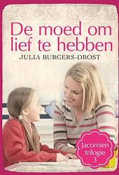 Foto van De moed om lief te hebben - julia burgers-drost - ebook (9789020536515)