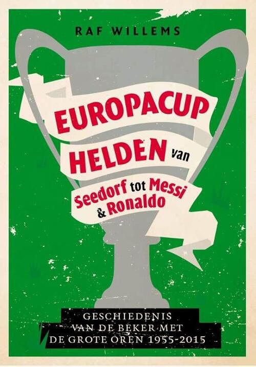 Foto van Europacuphelden van seedorf tot messi & ronaldo - raf willems - ebook (9789067973038)