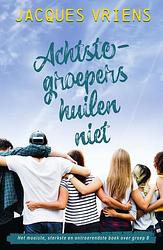 Foto van Achtste-groepers huilen niet - jacques vriens - hardcover (9789000381234)