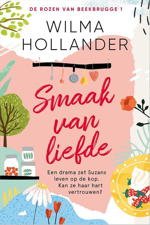 Foto van De rozen van beekbrugge 1 - smaak van liefde - wilma hollander - paperback (9789402712520)