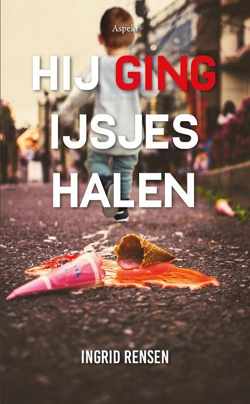 Foto van Hij ging ijsjes halen - ingrid rensen - paperback (9789464628135)