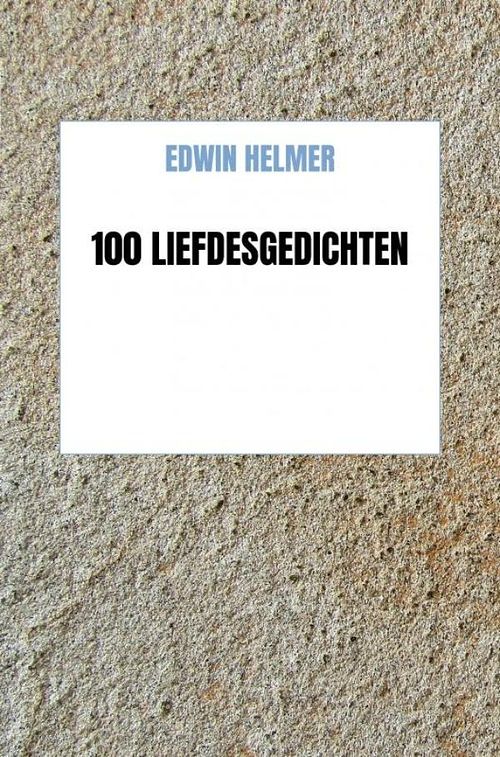 Foto van 100 liefdesgedichten - edwin helmer - ebook