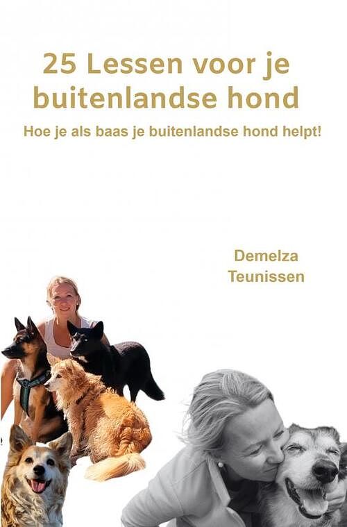 Foto van 25 lessen voor je buitenlandse hond - demelza teunissen - paperback (9789464657432)