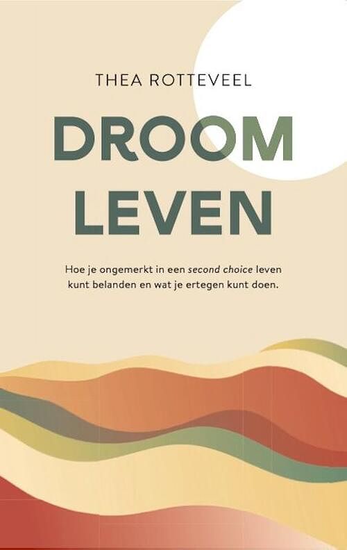 Foto van Droom leven - thea rotteveel - paperback (9789083323701)