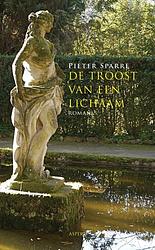 Foto van De troost van een lichaam - pieter sparre - paperback (9789461536259)