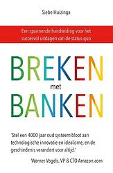 Foto van Breken met banken - siebe huizinga - paperback (9789492107404)