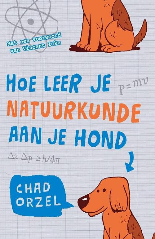 Foto van Hoe leer je natuurkunde aan je hond - chad orzel - ebook (9789088030185)