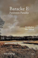 Foto van Baracke e: patiënten paradijs - fred steigenga - paperback (9789464870213)