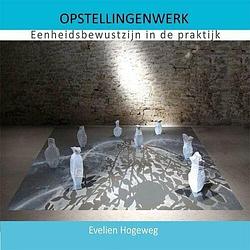Foto van Opstellingenwerk - evelien hogeweg - paperback (9789082365306)