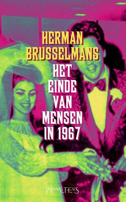 Foto van Het einde van de mensen in 1967 - herman brusselmans - ebook (9789044619522)