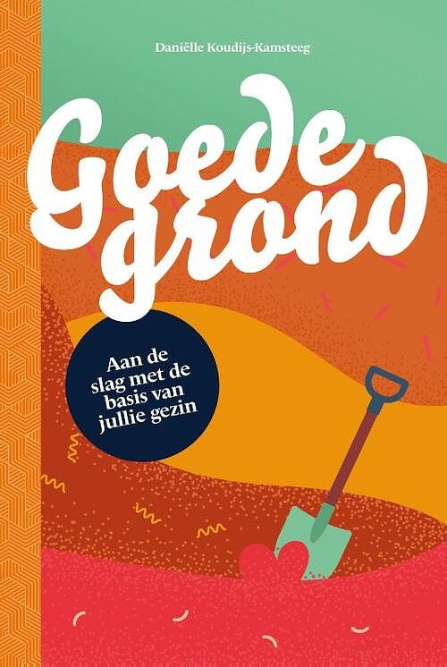 Foto van Goede grond - daniëlle koudijs - paperback (9789464250183)