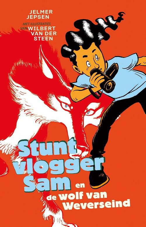 Foto van Stuntvlogger sam en de wolf van weverseind - jelmer jepsen, wilbert van der steen - ebook (9789024585731)