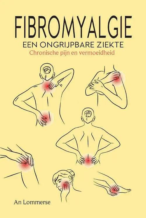 Foto van Fibromyalgie, een ongrijpbare ziekte - an lommerse - paperback (9789463892230)