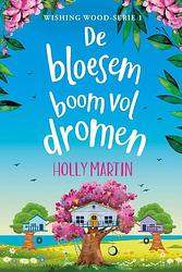 Foto van Whishing wood 1 - de bloesemboom vol dromen - holly martin - paperback (9789020551693)