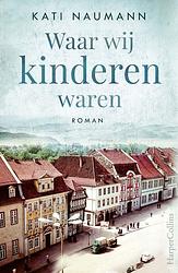 Foto van Waar wij kinderen waren - kati naumann - ebook (9789402766097)