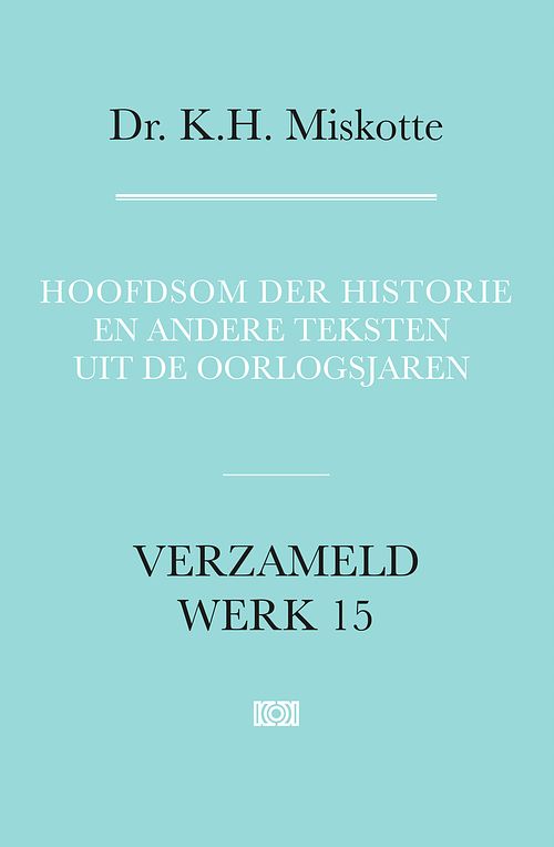 Foto van Hoofdsom der historie en andere teksten uit de oorlogsjaren - k.h. miskotte - ebook (9789043538725)