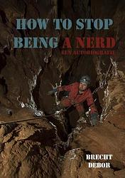 Foto van How to stop being a nerd - brecht debor - paperback (9789403701189)