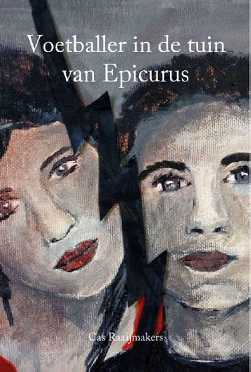 Foto van Voetballer in de tuin van epicurus - cas raaijmakers - ebook (9789462663138)