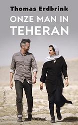 Foto van Onze man in teheran - thomas erdbrink - ebook (9789044632545)