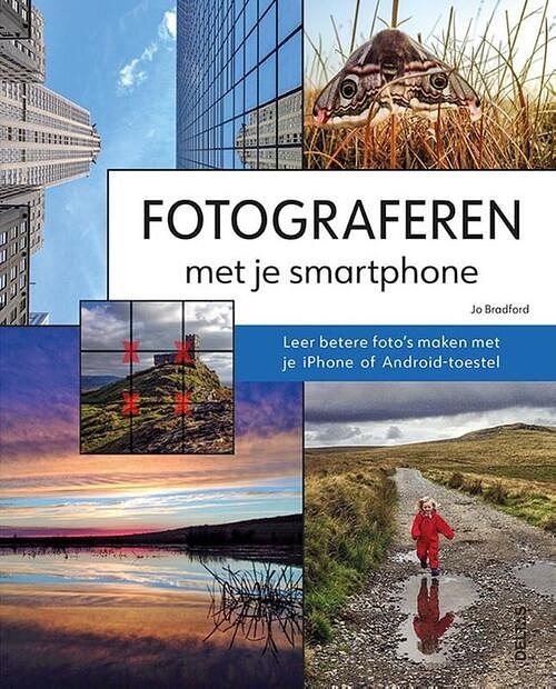 Foto van Fotograferen met je smartphone - jo bradford - hardcover (9789044762556)