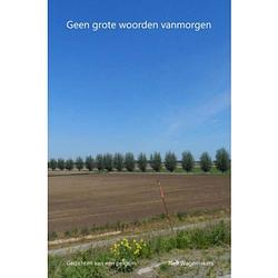 Foto van Geen grote woorden vanmorgen