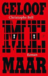 Foto van Geloof me maar - christophe bell - ebook