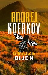 Foto van Grijze bijen - andrej koerkov - paperback (9789044651744)