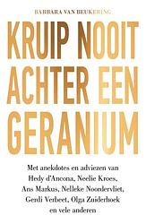 Foto van Kruip nooit achter een geranium - barbara van beukering - ebook (9789000353514)