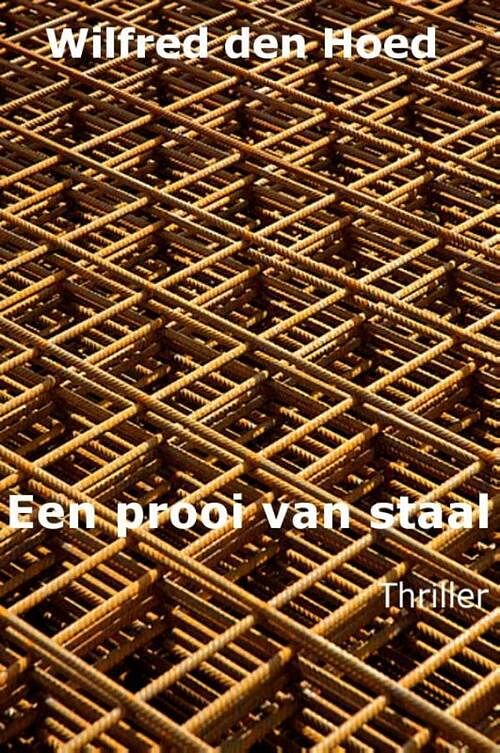 Foto van Een prooi van staal - wilfred den hoed - ebook (9789491259586)