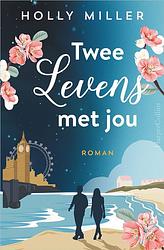 Foto van Twee levens met jou - holly miller - ebook (9789402766776)