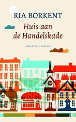 Foto van Huis aan de handelskade - ria borkent - ebook (9789023955290)