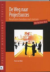 Foto van De weg naar projectsucces - teun van aken - paperback (9789087533113)